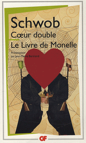 M. Schwob, Coeur double ; Le Livre de Monelle (GF-Flammarion)