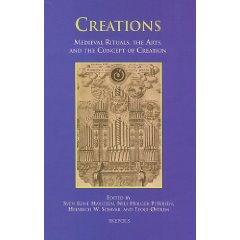 Creations. Medieval Rituals, the Arts, and the Concept of Creation