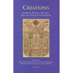 Creations. Medieval Rituals, the Arts, and the Concept of Creation