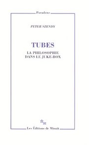 P. Szendy, Tubes. La philosophie dans le juke-box