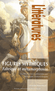 V. Léonard-Roques (éd.), Figures mythiques. Fabrique et métamorphoses