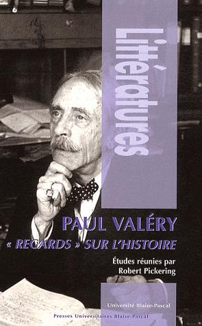 R. Pickering (dir.), Paul Valéry. « Regards » sur l'Histoire