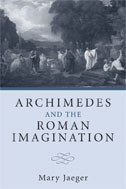 M. Jaeger, Archimedes and the Roman Imagination. 
