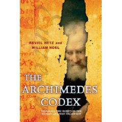 R. Netz, W. Noel, The Archimedes Codex: Revealing The Secrets Of The World's Greatest Palimpsest