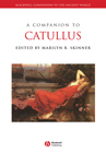 M. B. Skinner (dir), A Companion to Catullus