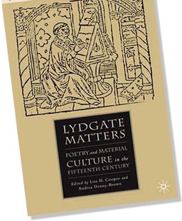 Lydgate Matters: Poetry and Material Culture in the Fifteenth Century.