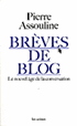 P. Assouline, Brèves de blog. Le nouvel âge de la conversation.