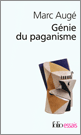 M. Augé, Le Génie du paganisme (Folio-Essais).