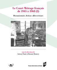 Le Court métrage français de 1945 à 1968 (2): Documentaire, fiction : allers-retours