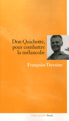 F. Davoine, Don Quichotte, pour combattre la mélancolie