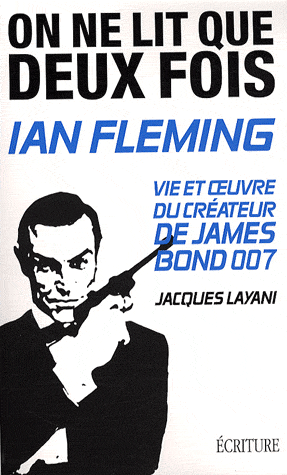 J. Layani, On ne lit que deux fois.  Ian Fleming