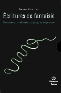 B. Vouilloux, Écritures de fantaisie. Grotesques, arabesques, zigzags et serpentins