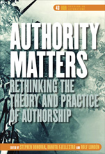 S, Donovan,  D. Fjellestad, R. Lundén (dir.), Authority Matters. Rethinking the Theory and Practice of Authorship.