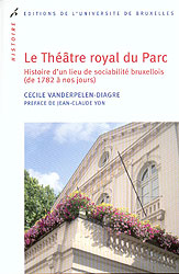 C. Vanderpelen-Diagre, Le Théâtre royal du Parc de 1782 à aujourd'hui