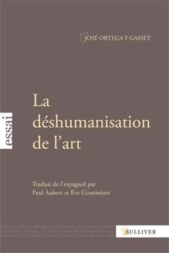 J. Ortega y Gasset, La Déshumanisation de l'art.