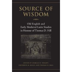 Source of Wisdom: Old English and Early Medieval Latin Studies in Honour of Thomas D. Hill