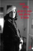 S. Sontag, Garder le sens mais altérer la forme. Essais et discours.