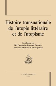 V. Fortunati et R. Trousson (éd.), Histoire transnationale de l'utopie littéraire et de l'utopisme
