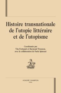 V. Fortunati et R. Trousson (éd.), Histoire transnationale de l'utopie littéraire et de l'utopisme