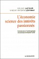 B.Latour & V. Lepinay, L'Économie, science des intérets passionnés. Introduction à l'anthropologie économique de Gabriel Tarde.