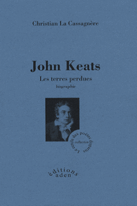 C. La Cassagnère, John Keats. Les terres perdues