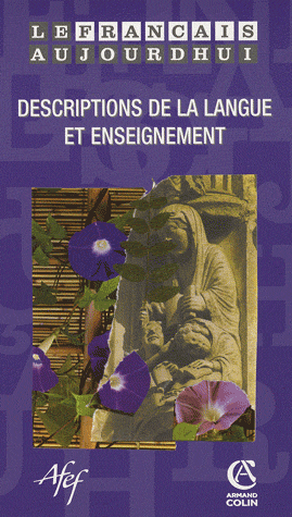 Le français aujourd'hui n° 162 (3/2008): Descriptions de la langue et enseignement