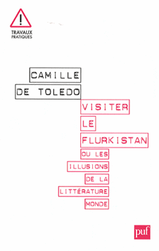 C. de Toledo, Visiter le Flurkistan. Ou Les illusions de la littérature monde