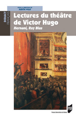 Lectures du théâtre de Victor Hugo. Hernani, Ruy Blas (Agrégation 2009)