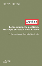 H. Heine, Lutèce. Lettres sur la vie politique, artistique et sociale de la France