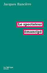 J. Rancière, Le Spectateur émancipé.