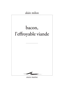 A. Milon, Bacon, l'effroyable viande