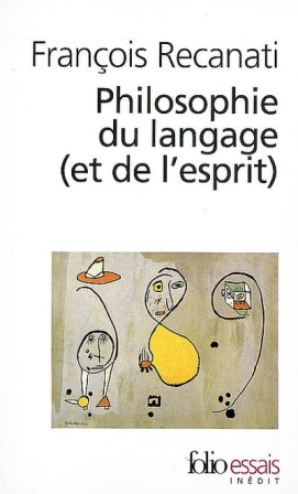 F. Recanati, Philosophie du langage (et de l'esprit)