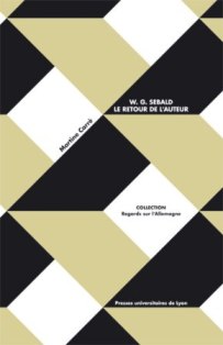 M. Carré, G. W. Sebald. Le retour de l'auteur