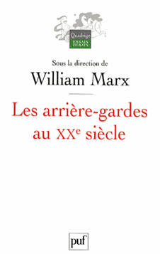 William Marx (dir.), Les Arrière-gardes au XXe siècle (réédition)