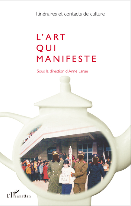 L'art qui manifeste (revue Itinéraires et contacts de cultures)