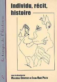 M. Crivello, J.-N. Pelen (dir.), Individu, récit, histoire