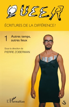 P. Zoberman (dir.), Queer: Écritures de la différence?