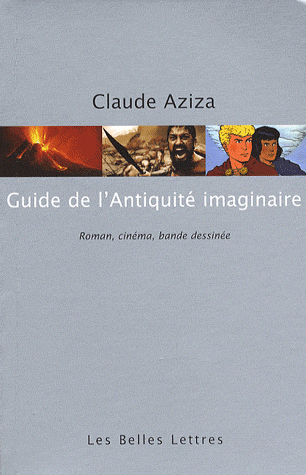 Cl. Aziza, Guide de l'Antiquité imaginaire - Roman, cinéma, bande dessinée