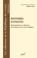 H. Cazes (éd.), Histoires d'enfants - Représentations et discours de l'enfance sous l'Ancien Régime