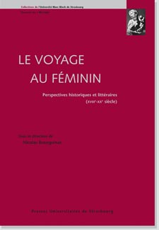 Le Voyage au féminin. Perspectives historiques et littéraires (18e-20e siècles)