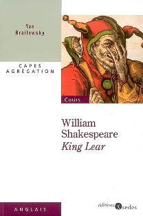 Y. Brailowsky, William Shakespeare, King Lear (Agrégation 2009)