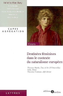 J. Vion-Dury (dir.), Destinées féminines dans le contexte du naturalisme européen (Agrégation 2009)