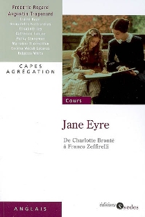 F. Regard & A. Trapenard (dir.), Jane Eyre. De Charlotte Brontë à Franco Zeffirelli (Agrégation 2009)