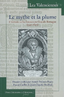 A. Dubois-Nayt, P. Caillet & J.-C.Mailhol (dir.), L'Écriture et les femmes en Grande-Bretagne (1540-1640). Le mythe et la plume