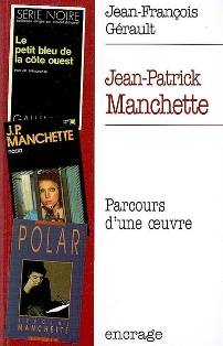 J.-F. Gérault, Jean-Patrick Manchette : parcours d'une oeuvre (réédition)