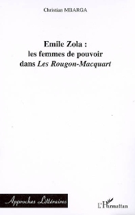 C. Mbarga, Émile Zola, les femmes de pouvoir dans Les Rougon-Macquart 