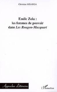 C. Mbarga, Émile Zola, les femmes de pouvoir dans Les Rougon-Macquart