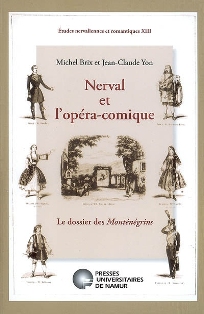 M. Brix & J.-C. Yon, Nerval et l'Opéra-Comique. Le dossier des Monténégrins