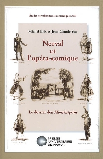 M. Brix & J.-C. Yon,  Nerval et l'Opéra-Comique. Le dossier des Monténégrins