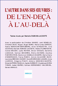 M. Dubois-Lacoste & C. Manso (dir.), L'Autre dans ses oeuvres. De l'en-deçà à l'au-delà